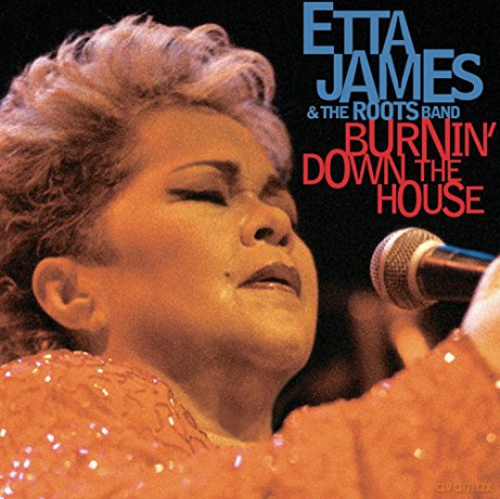 Etta James: Burnin\' Down The House [CD]
