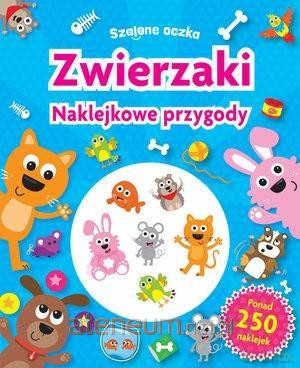 Szalone oczka. Naklejkowe przygody. Zwierzaki [KSIĄŻKA]