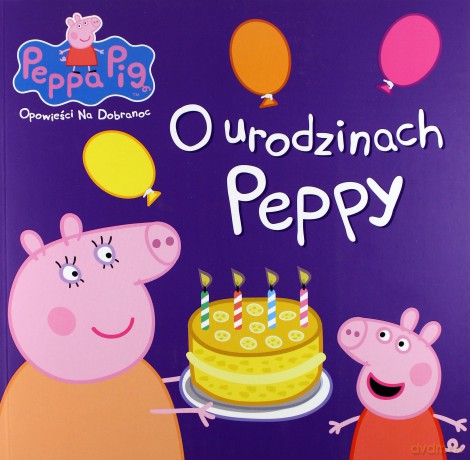 Świnka Peppa. Opowieści na dobranoc. O urodzinach [KSIĄŻKA]