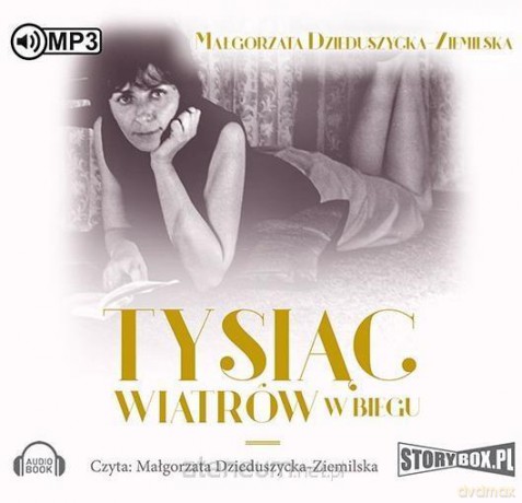 Tysiąc wiatrów w biegu - Małgorzata Dzieduszycka-Ziemilska [AUDIOBOOK]