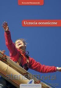 Uczucia oceaniczne - Krzysztof Baranowski [KSIĄŻKA]