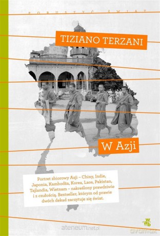W Azji. Kolekcja poruszyć świat - Tiziano Terzani [KSIĄŻKA]