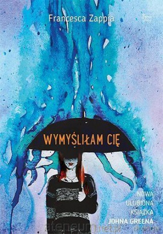 Wymyśliłam Cię - Francesca Zappia [KSIĄŻKA]