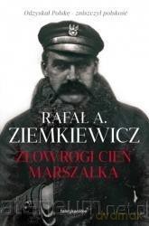 Złowrogi cień Marszałka - Rafał A. Ziemkiewicz [KSIĄŻKA]