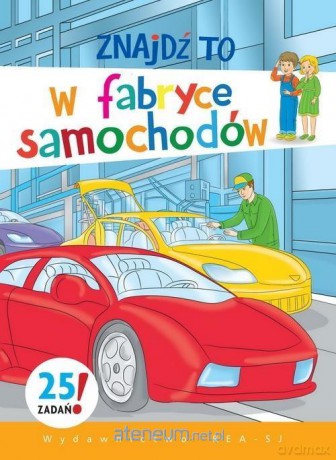 Znajdź to. W fabryce samochodów - Mirosława Kwiecińska [KSIĄŻKA]