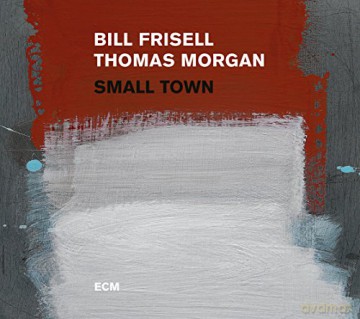 Bill Frisell: Small Town [CD]