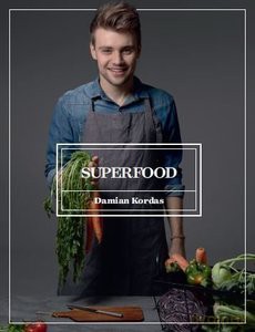 Superfoods - Damian Kordas [KSIĄŻKA]