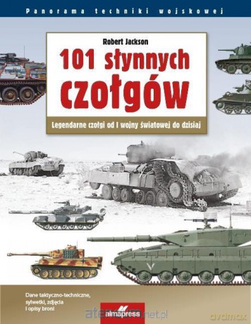 101 słynnych czołgów - Robert Jackson [KSIĄŻKA]