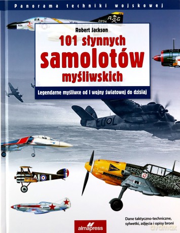 101 słynnych samolotów myśliwskich - Robert Jackson [KSIĄŻKA]