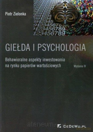 Giełda i psychologia - Piotr Zielonka [KSIĄŻKA]