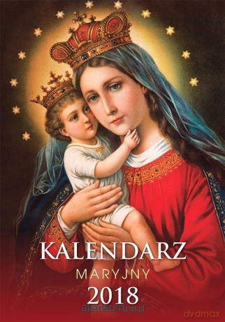 Kalendarz Maryjny 2018 ścienny [KALENDARZ]