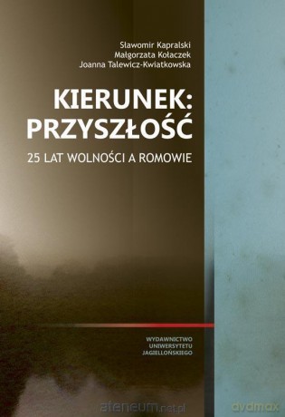 Kierunek - przyszłość. 25 lat wolności a Romowie [KSIĄŻKA]