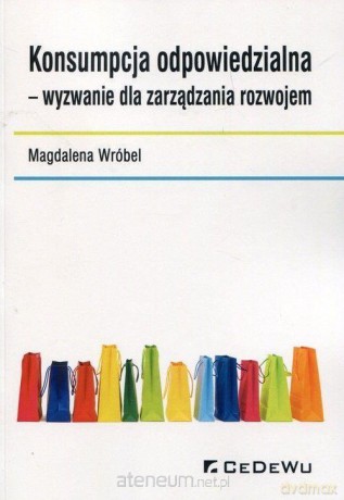Konsumpcja odpowiedzialna - Magdalena Wróbel [KSIĄŻKA]