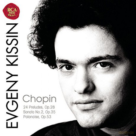 Evgeny Kissin: Chopin: 24 Preludes; Sonata No.2, Op.35; Polonaise, Op.53 [CD]