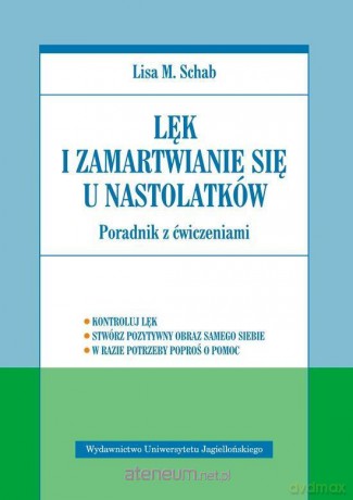Lęk i zamartwianie się u nastolatków - Lisa M. Schab [KSIĄŻKA]