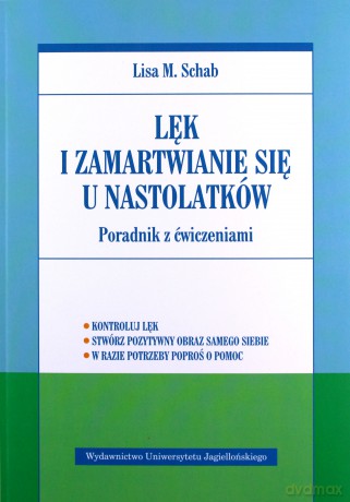 Lęk i zamartwianie się u nastolatków - Lisa M. Schab [KSIĄŻKA]
