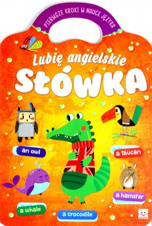 Lubię angielskie słówka. Pierwsze kroki [KSIĄŻKA]