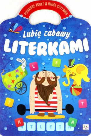 Lubię zabawy literkami. Pierwsze kroki w nauce [KSIĄŻKA]