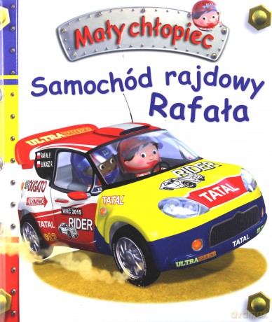 Mały chłopiec. Samochód rajdowy Rafała - Emilie Beaumont, Nathalie Belineau [KSIĄŻKA]