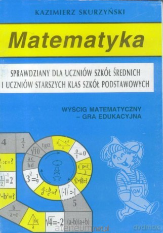 Matematyka. Sprawdziany dla uczniów szkół - Kazimierz Skurzyński [KSIĄŻKA]