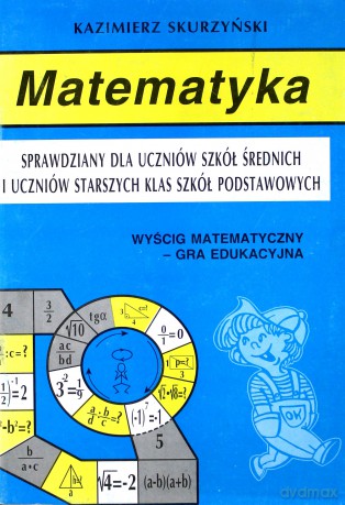 Matematyka. Sprawdziany dla uczniów szkół - Kazimierz Skurzyński [KSIĄŻKA]