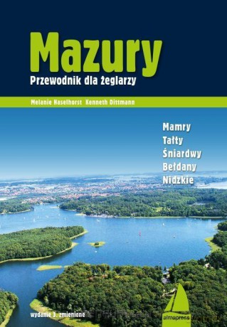 Mazury. Przewodnik dla żeglarzy - Kenneth Dittmann, Melanie Haselhorst [KSIĄŻKA]