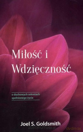 Miłość i Wdzięczność - Joel S. Goldsmith [KSIĄŻKA]