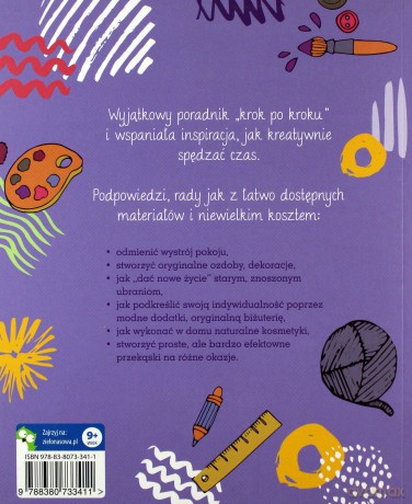 Moje pomysły na dekoracje, modę, urodę, przekąski [KSIĄŻKA]