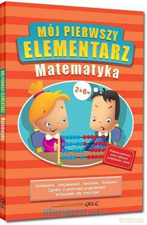 Mój pierwszy elementarz - Matematyka kolor - Marta Kurdziel [KSIĄŻKA]