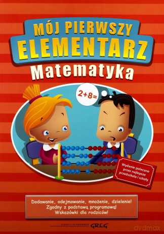 Mój pierwszy elementarz - Matematyka kolor - Marta Kurdziel [KSIĄŻKA]