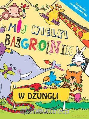 Mój wielki bazgrolnik: W dżungli [KSIĄŻKA]