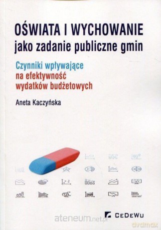 Oświata i wychowanie jako zadanie publiczne gmin - Aneta Kaczyńska [KSIĄŻKA]