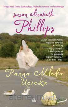 Panna młoda ucieka - Susan Elizabeth Phillips [KSIĄŻKA]