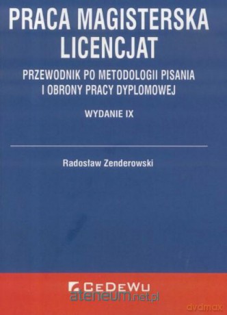 Praca magisterska. Licencjat - Radosław Zenderowski [KSIĄŻKA]