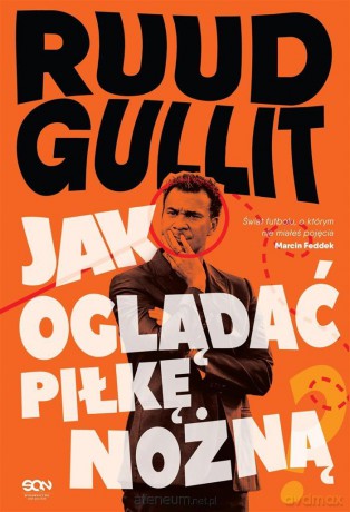 Ruud Gullit. Jak oglądać piłkę nożną - Ruud Gullit [KSIĄŻKA]