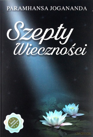 Szepty Wieczności - Paramhansa Joganada [KSIĄŻKA]