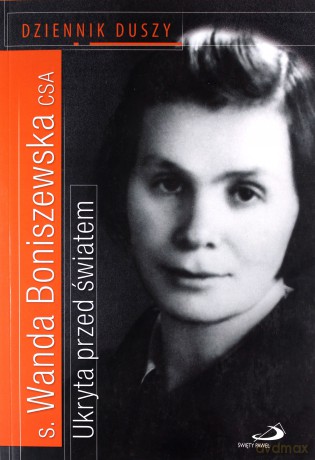 Ukryta przed światem. Dziennik duszy - s. Wanda Boniszewska [KSIĄŻKA]