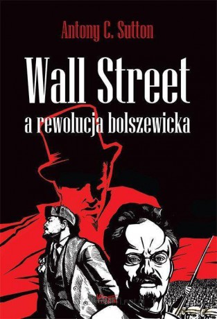 Wall Street a rewolucja bolszewicka - Antony C. Sutton [KSIĄŻKA]