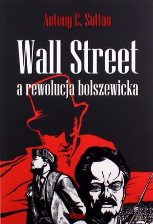 Wall Street a rewolucja bolszewicka - Antony C. Sutton [KSIĄŻKA]