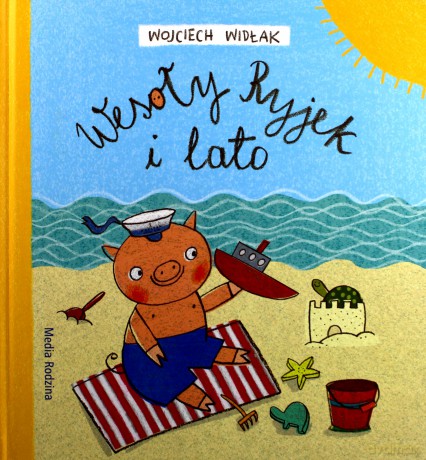 Wesoły Ryjek i lato - Wpjciech Widłak, Agnieszka Żelewska [KSIĄŻKA]