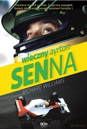Wieczny Ayrton Senna - Richard Williams [KSIĄŻKA]