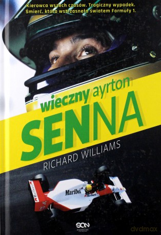 Wieczny Ayrton Senna - Richard Williams [KSIĄŻKA]