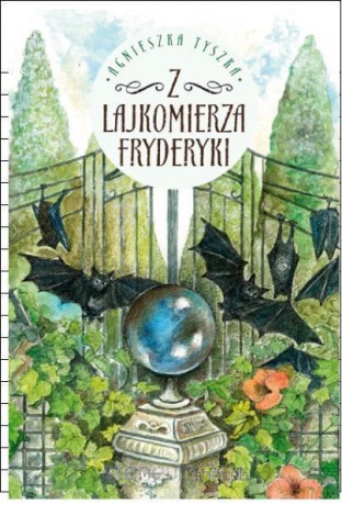 Z lajkomierza Fryderyki - Agnieszka Tyszka [KSIĄŻKA]