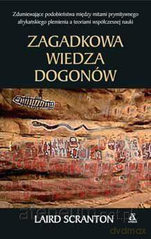 Zagadkowa wiedza Dogonów - Laird Scranton [KSIĄŻKA]