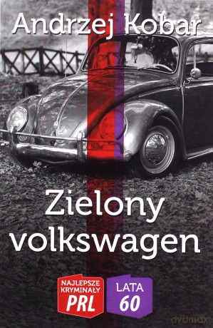 Zielony volkswagen - Andrzej Kobar [KSIĄŻKA]
