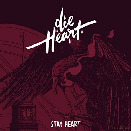 Die Heart: Stay Heart [CD]