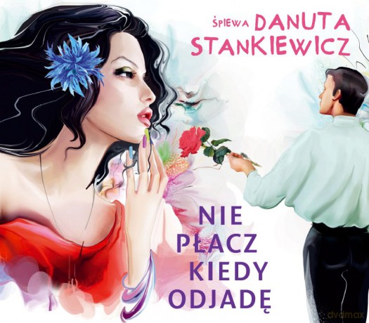 Danuta Stankiewicz: Nie płacz kiedy odjadę [CD]