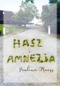 Hasz i amnezja - Paulina Maass [KSIĄŻKA]
