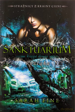 Sanktuarium cz. 2 Rozłąka - Sarah Fine [KSIĄŻKA]
