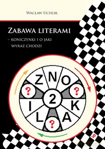 Zabawa literami - koniczynki i o jaki wyraz chodzi - Wacław Uchlik [KSIĄŻKA]